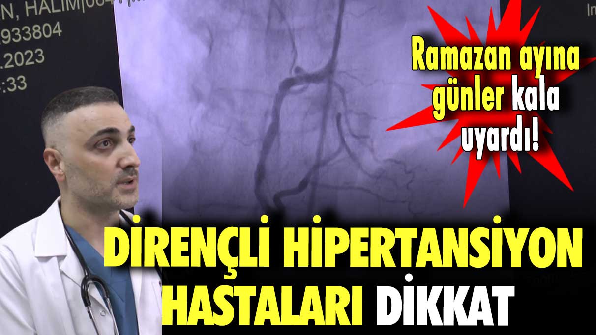 Ramazan ayına günler kala uyardı! Dirençli hipertansiyon hastaları dikkat etsin!