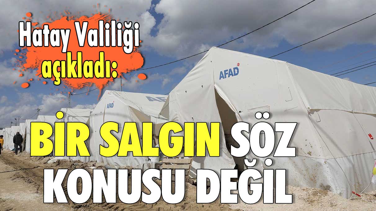 Hatay Valiliği açıkladı: Bir salgın söz konusu değil