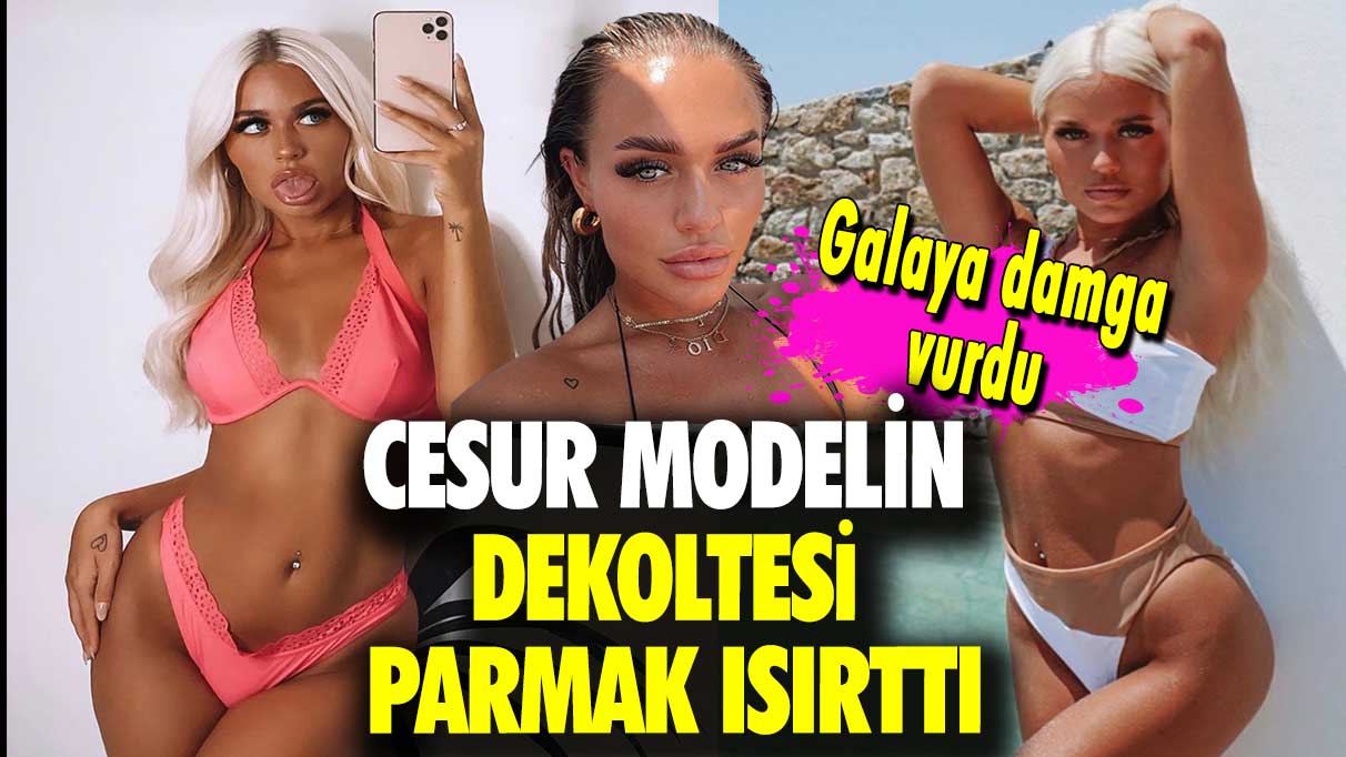 Galaya damga vurdu: Cesur modelin dekoltesi parmak ısırttı!