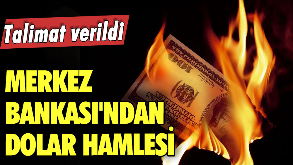 Talimat verildi! Merkez Bankası'ndan dolar hamlesi