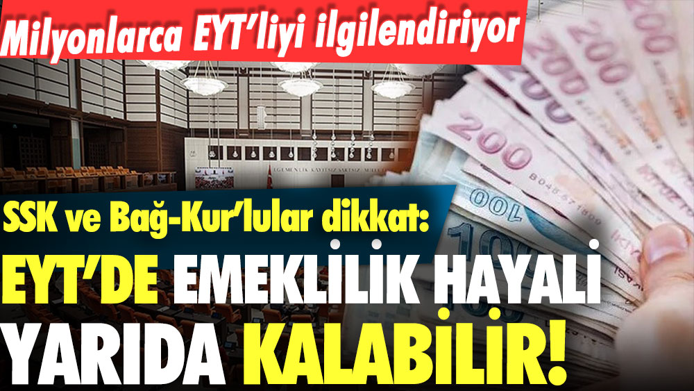 EYT'li SSK ve Bağ-Kur'lular dikkat: Bu durumda emekli olamayabilirsiniz... Fark giderek açılıyor