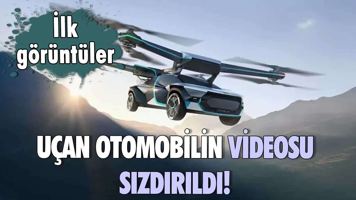 Uçan otomobilin videosu sızdırıldı! İşte ilk görüntüler