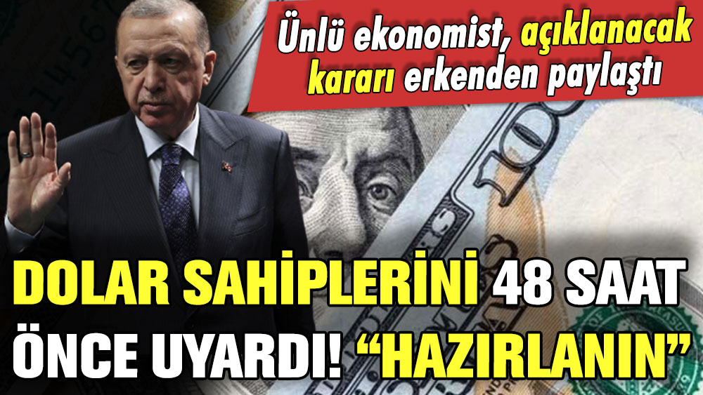 Dolar sahiplerini 48 saat öncesinden uyardı! ''Hazırlığa başlayın''