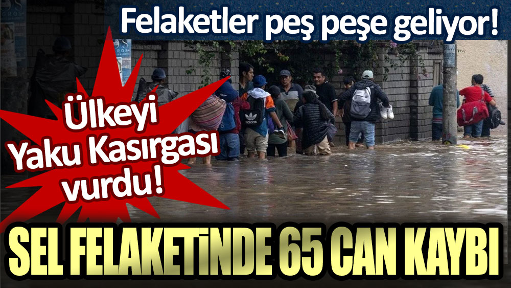 Ülkeyi Yaku Kasırgası vurdu! Sel felaketinde 65 kişi can kaybı