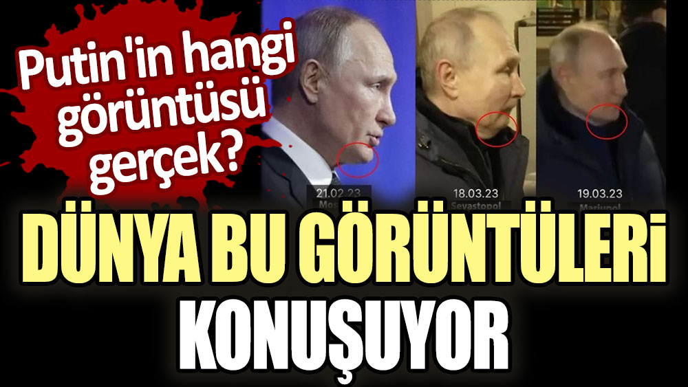 Putin'in hangi görüntüsü gerçek? Dünya bu görüntüleri konuşuyor!