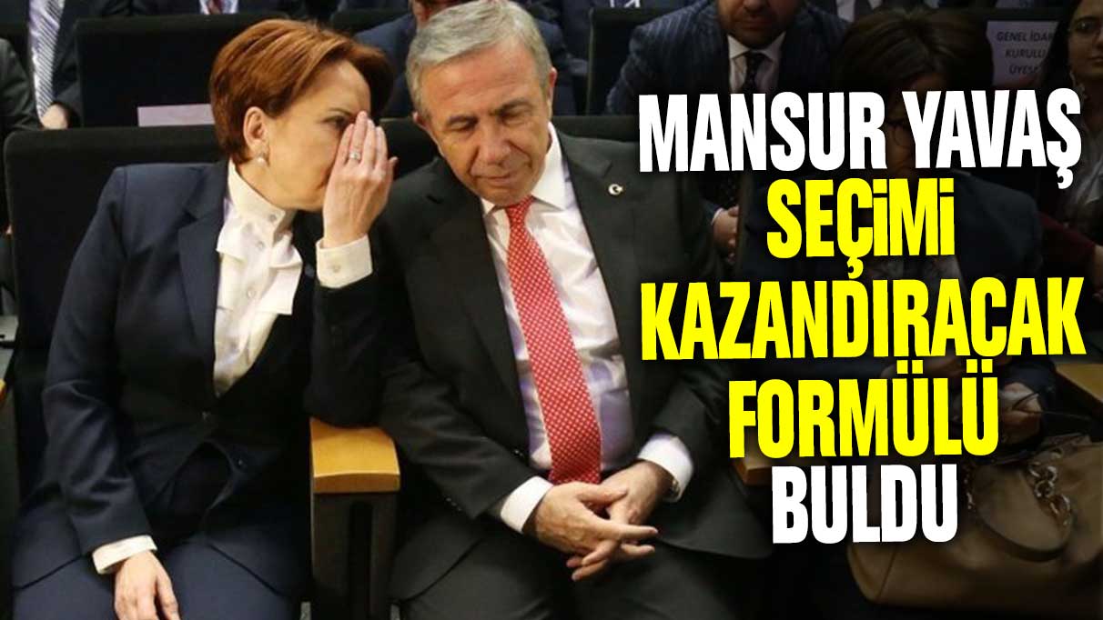 Mansur Yavaş seçimi kazandıracak formülü buldu