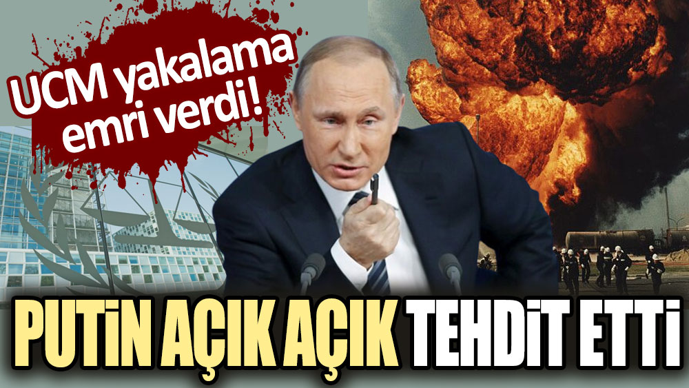 UCM yakalama emri verdi! Putin açık açık tehdit etti