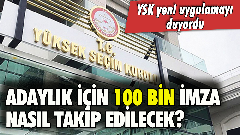 YSK'dan adaylık imzası için yeni uygulama: Nasıl takip edilecek?