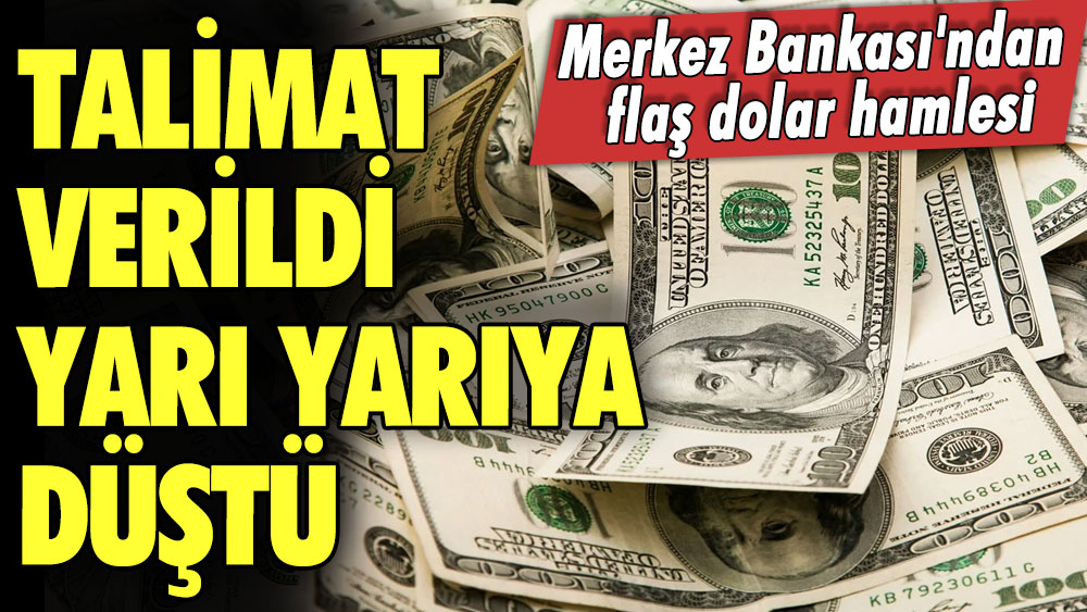 Merkez Bankası'ndan flaş dolar hamlesi! Talimat verildi: Yarı yarıya düştü