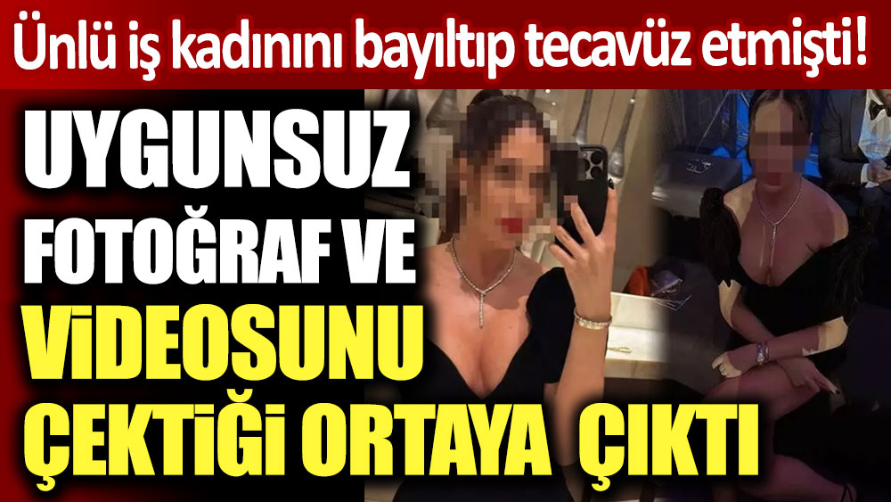 Ünlü iş kadınını bayıltıp tecavüz etmişti: Uygunsuz fotoğraf ve videosunu çektiği ortaya çıktı