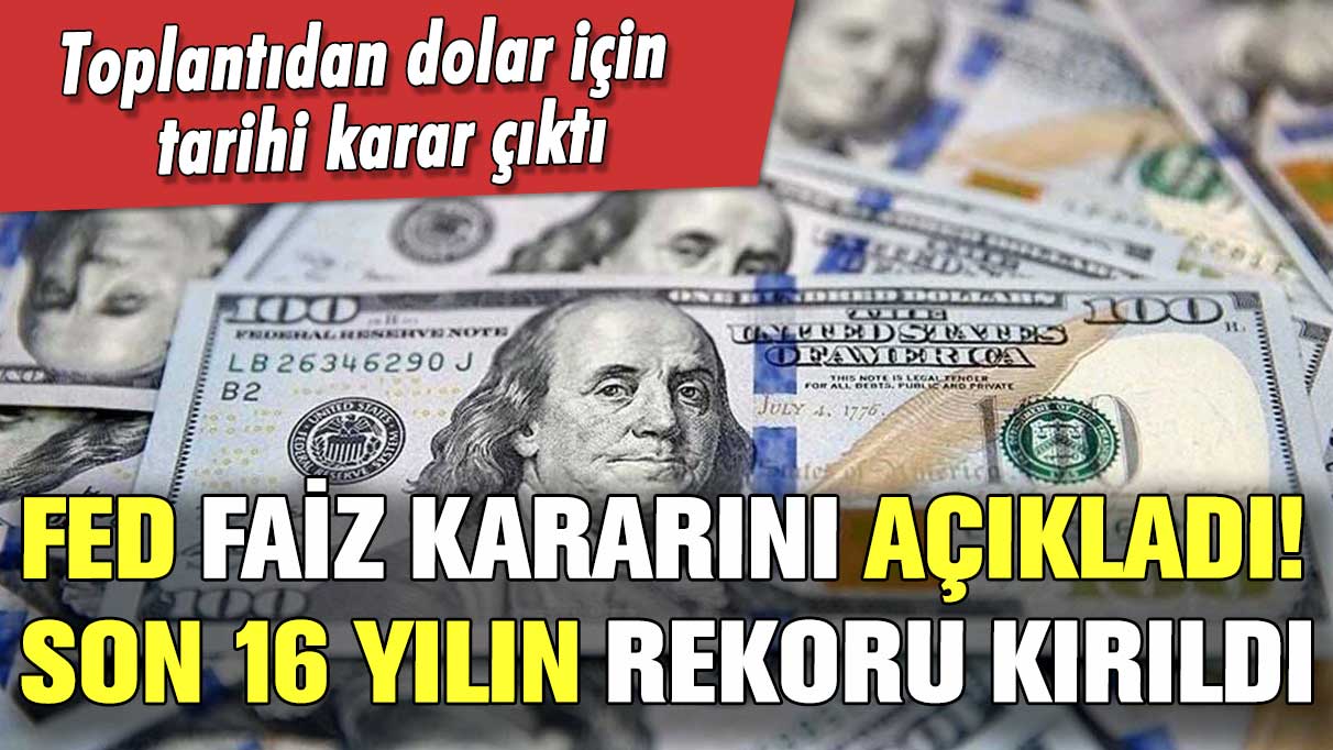 Dolar için tarihi karar verildi! 16 yıl sonra bir ilk yaşandı