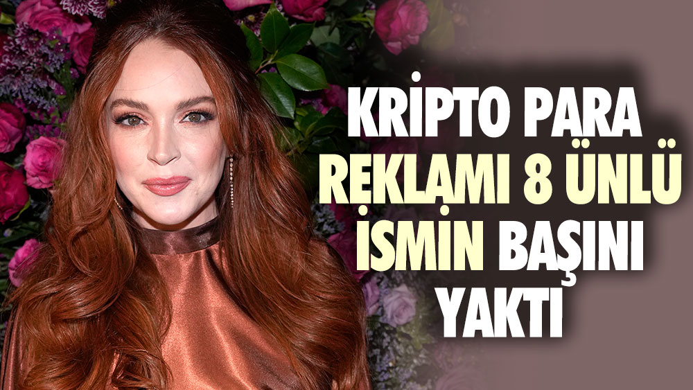 Kripto para reklamı 8 ünlü ismin başını yaktı