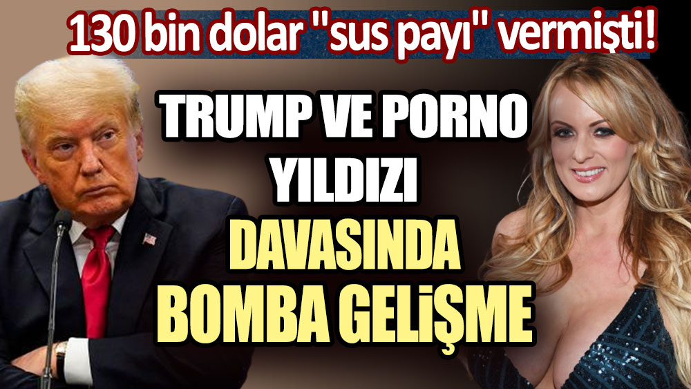 130 bin dolar ''sus payı'' vermişti! Trump ve porno yıldızı davasında bomba gelişme