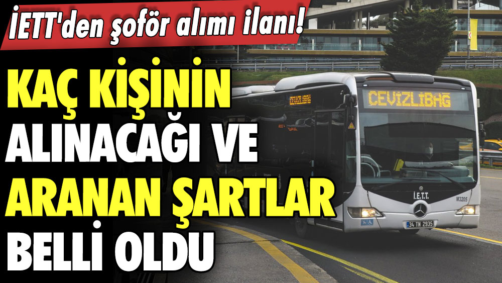 İETT'den şoför alımı ilanı! Kaç kişinin alınacağı ve aranan şartlar belli oldu