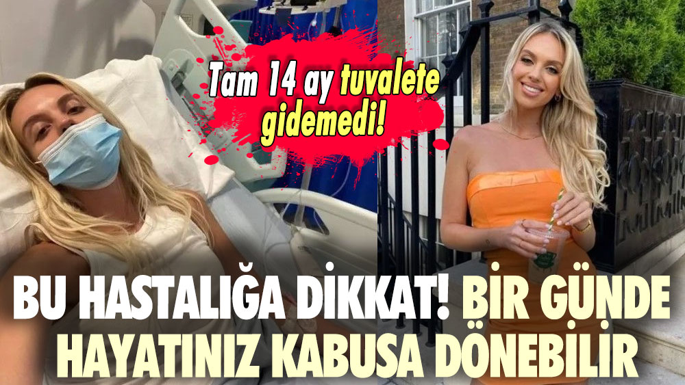 Tam 14 ay tuvalete gidemedi! Bu hastalığa dikkat, bir günde hayatınız kabusa dönebilir