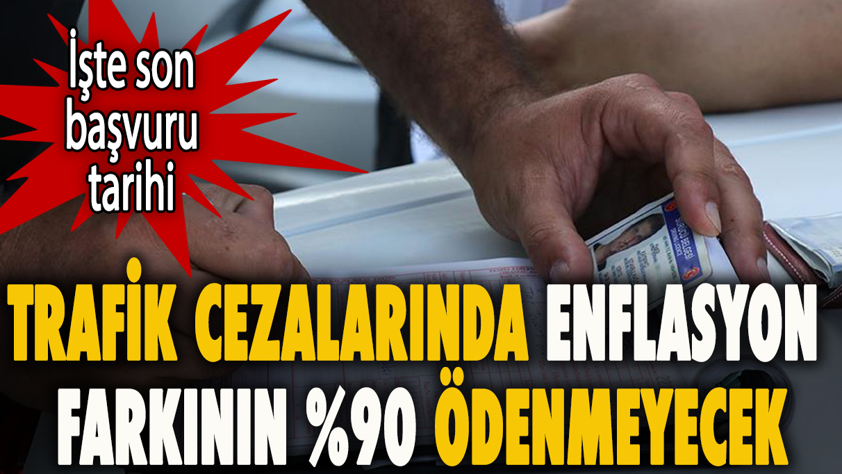 Trafik cezalarında enflasyon farkının yüzde 90 ödenmeyecek: İşte son başvuru tarihi