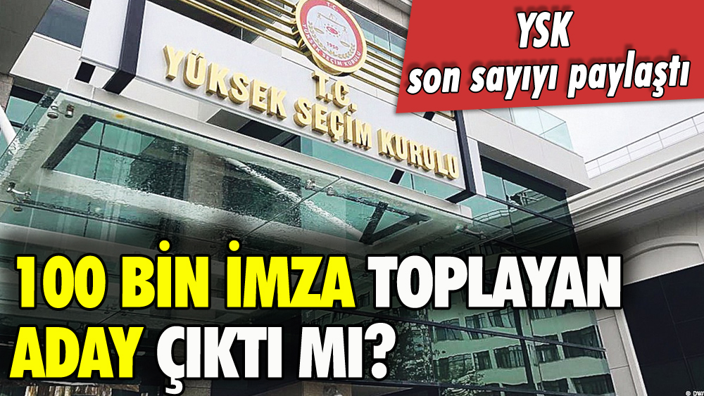 YSK Cumhurbaşkanı adaylarının imza sayılarını duyurdu