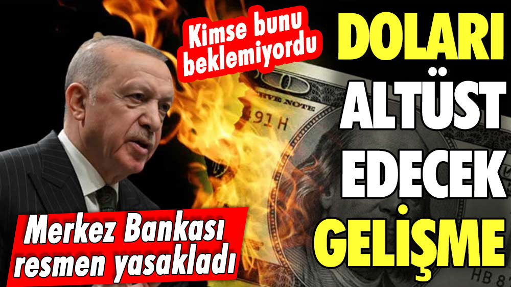 Türkiye'de doları altüst edecek gelişme! Kimse bunu beklemiyordu! Merkez Bankası resmen yasakladı