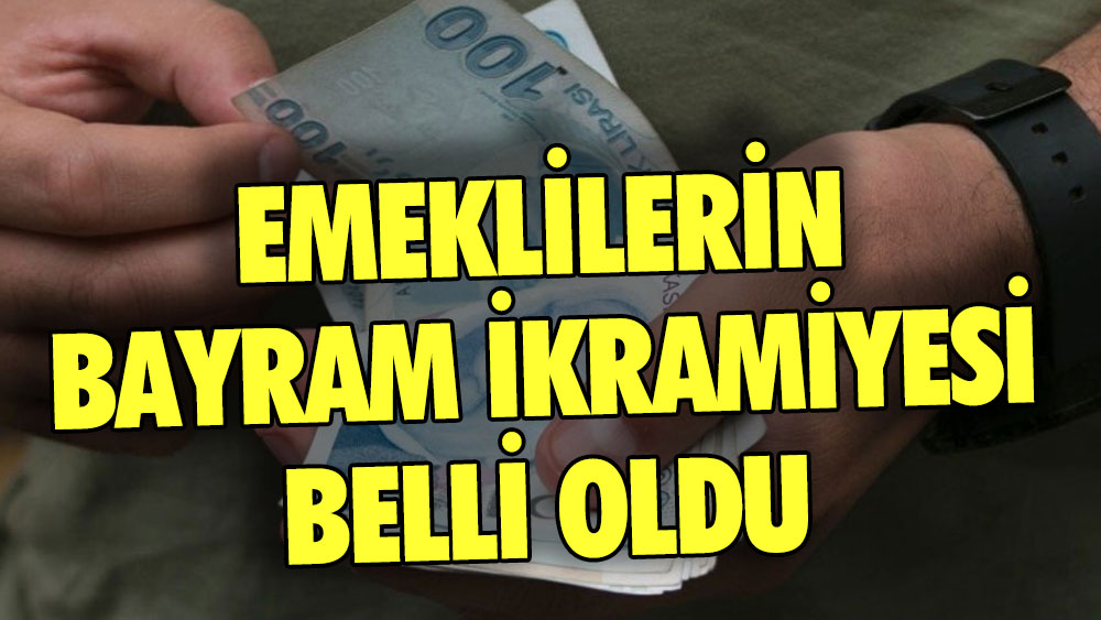 Emeklilerin bayram ikramiyesi belli oldu