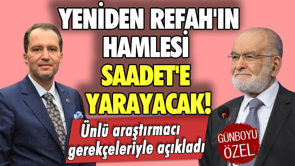 Can Selçuki gerekçeleriyle açıkladı: Yeniden Refah'ın hamlesi Saadet'e yarayacak!