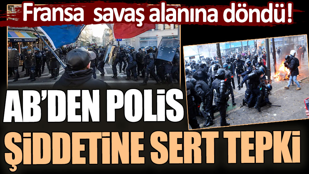 Fransa'da grev dalgası büyüyor! AB'den polis şiddetine sert tepki