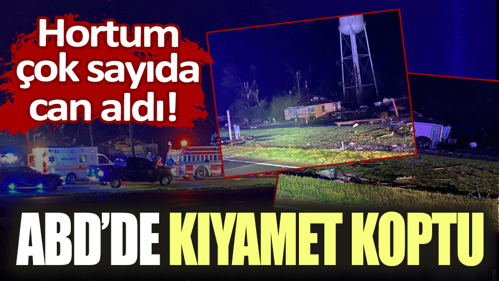 Hortum çok sayıda can aldı: ABD'de kıyamet koptu!