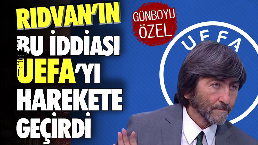 Rıdvan Dilmen'in bu iddiası UEFA'yı harekete geçirdi: TFF'den savunma istediler