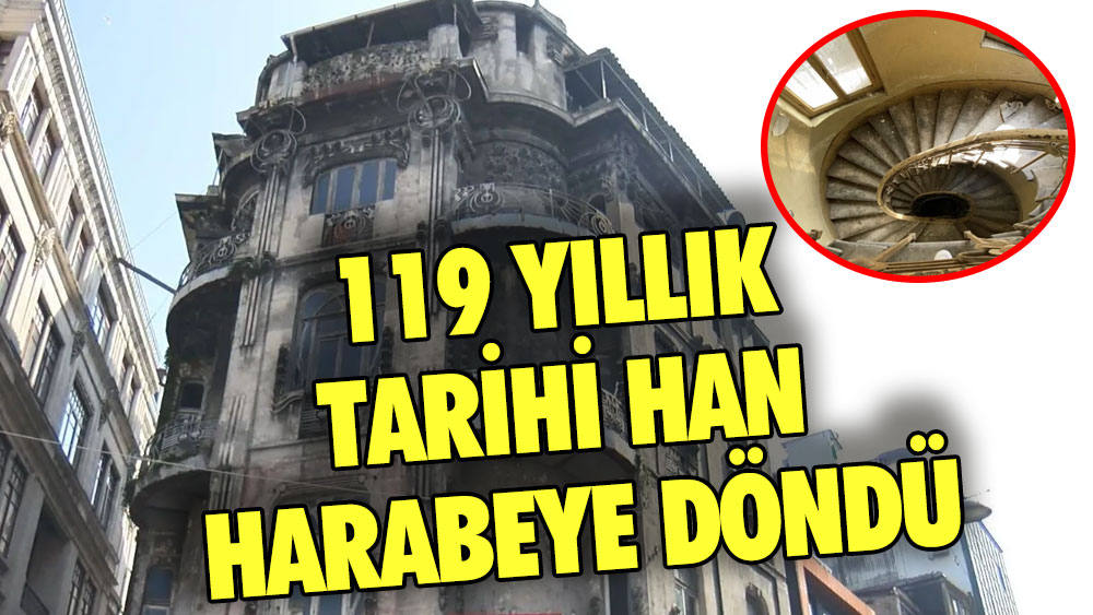 119 yıllık tarihi han harabeye döndü