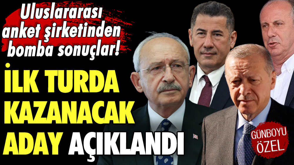 Uluslararası anket şirketinden bomba sonuçlar! İlk turda kazanacak aday açıklandı