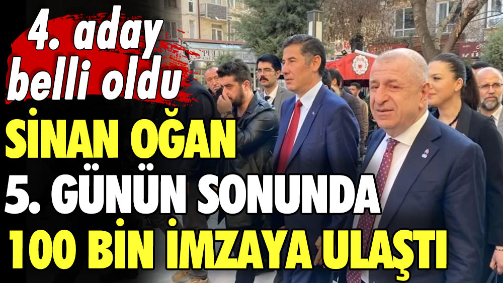 Sinan Oğan 5. günün sonunda 100 bin imzayı topladı