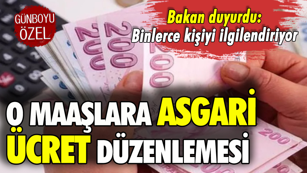 Bakan Bilgin duyurdu: O maaşlara asgari ücret düzenlemesi