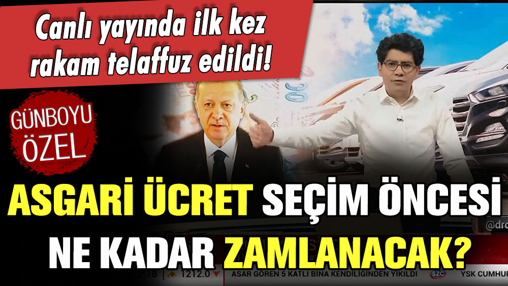 Asgari ücret seçim öncesi ne kadar zamlanacak? Canlı yayında rakam verildi