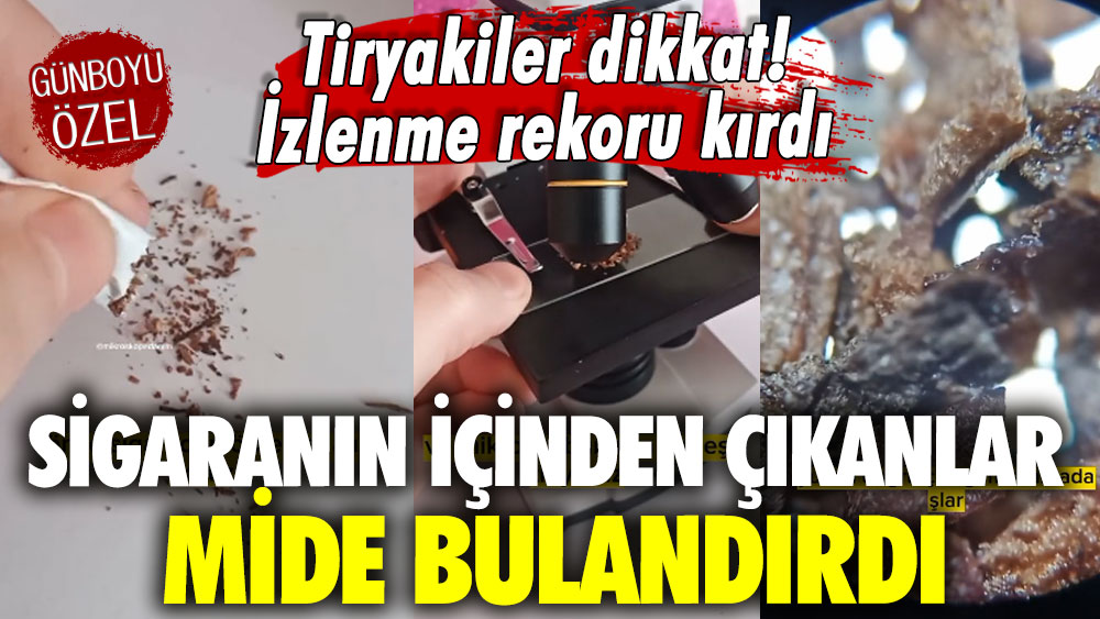 Tiryakiler dikkat! İzlenme rekoru kırdı! Sigaranın içinden çıkanlar mide bulandırdı