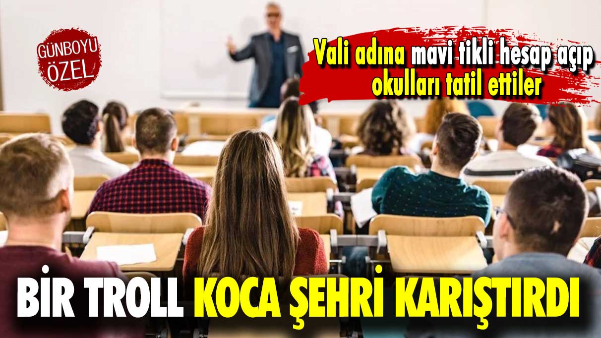 Bir troll koca şehri karıştırdı: Vali adına mavi tikli hesap açıp okulları tatil ettiler