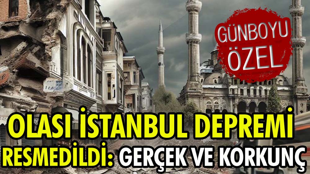 Olası İstanbul depremi resmedildi: Gerçekçi ve şok edici görüntüler çıktı