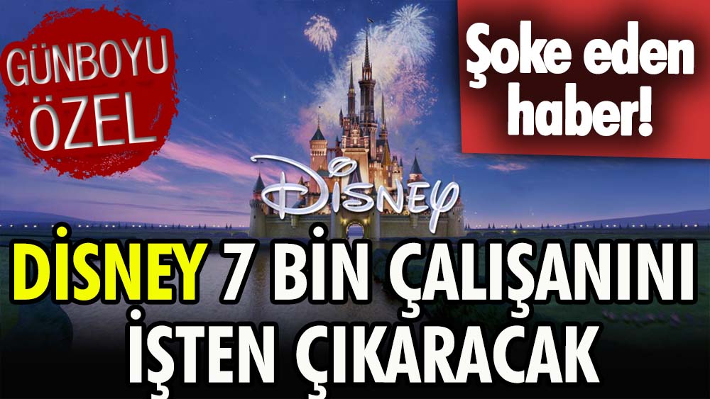 Disney’den şoke eden haber! 7 bin çalışanını işten çıkaracak