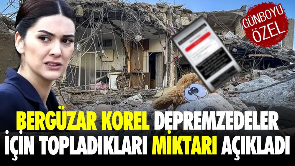 Bergüzar Korel depremzedeler için topladıkları miktarı açıkladı