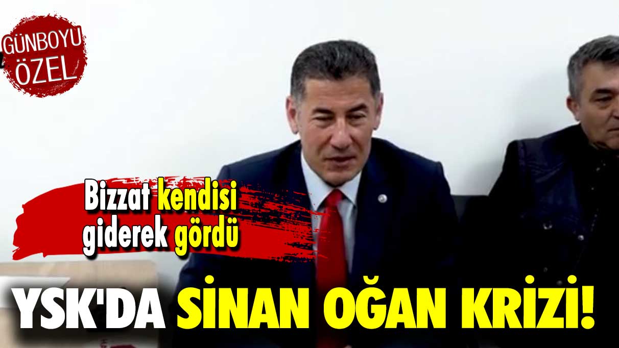 YSK'da Sinan Oğan krizi: Bizzat kendisi giderek gördü!