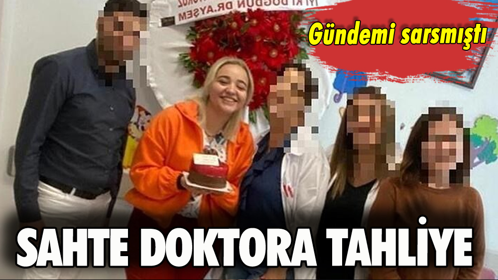 Sahte doktor Ayşe Özkiraz'a tahliye