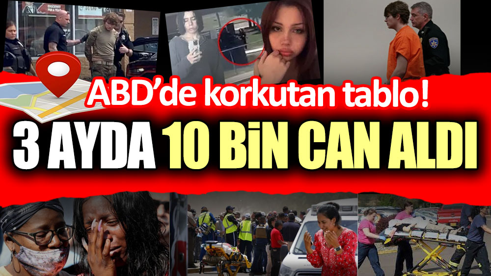 ABD'de korkutan tablo! Silahlı saldırılar 3 ayda 10 bin can aldı