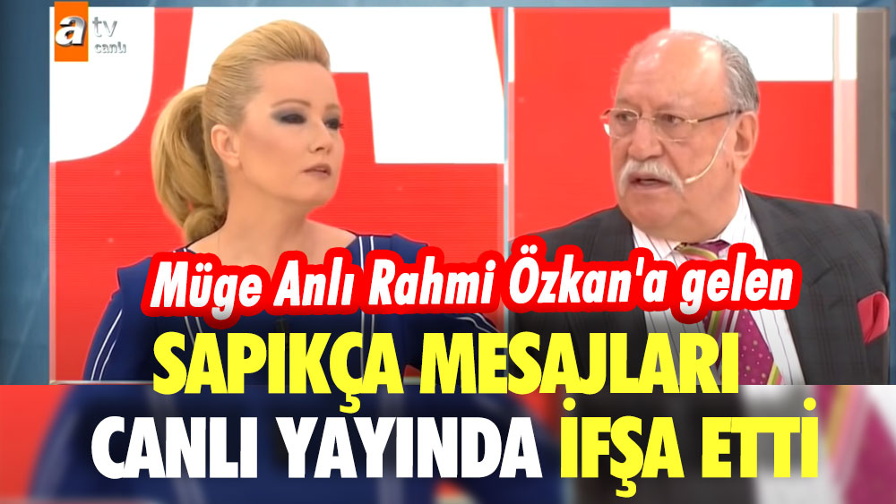 Müge Anlı Rahmi Özkan'a gelen sapıkça mesajları canlı yayında ifşa etti