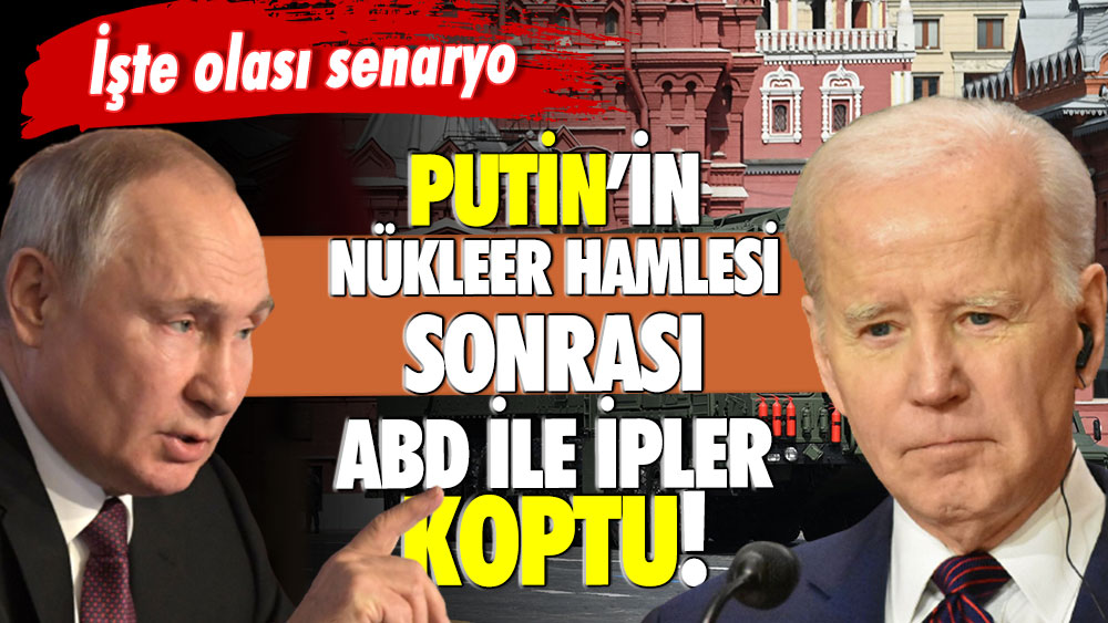 Putin'in nükleer hamlesi sonrası ABD ile ipler koptu: İşte olası senaryo!