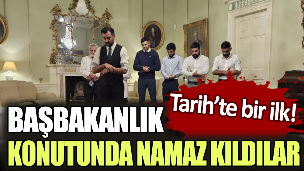 Tarihte bir ilk! Başbakanlık konutunda namaz kıldılar