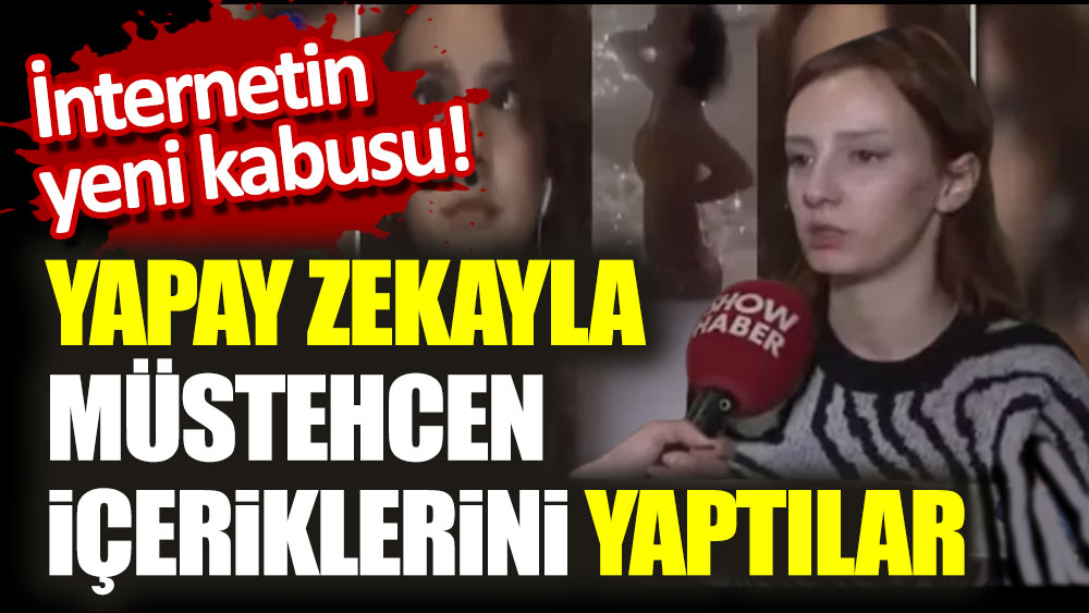 İnternetin yeni kabusu! Yapay zekayla genç kızın müstehcen içeriklerini yaptılar