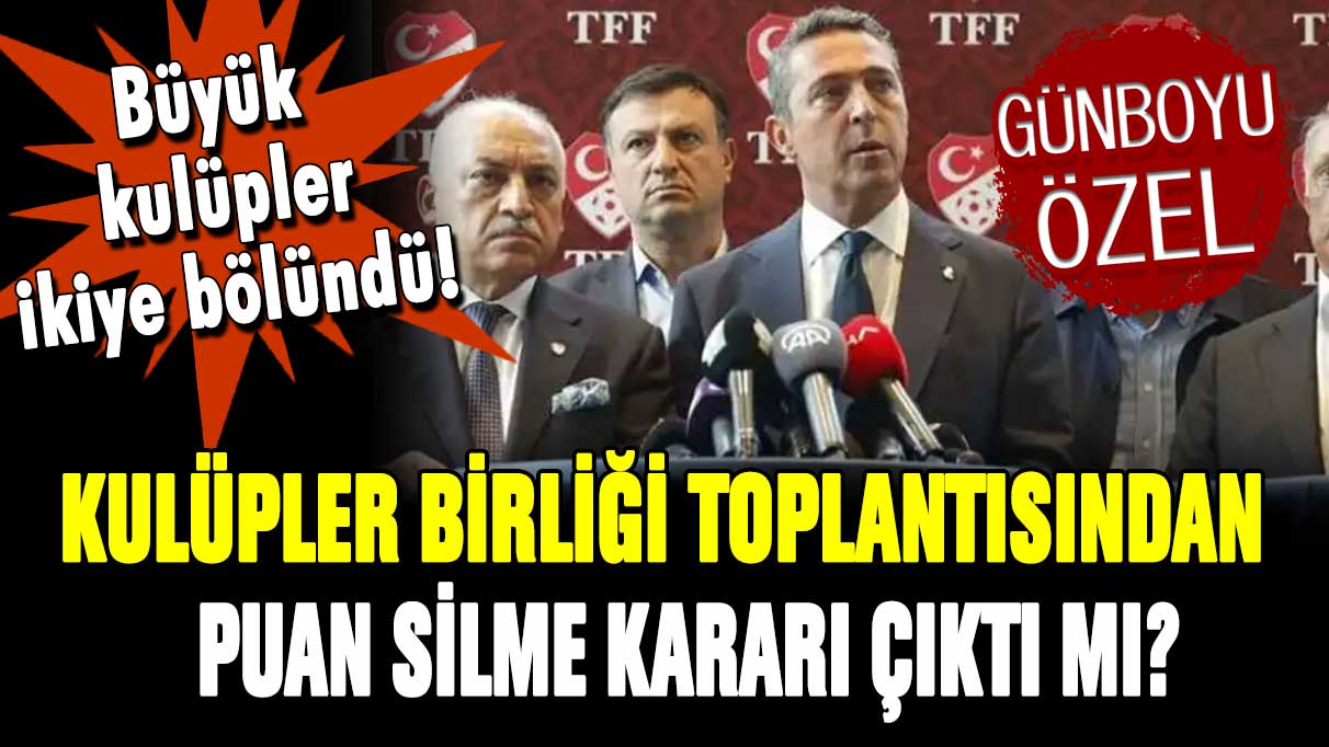 Kulüpler Birliği resmen açıkladı: Süper Lig'de puan silme kararı alınacak mı?