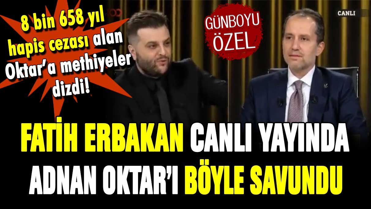 Fatih Erbakan canlı yayında Adnan Oktar'ı böyle savundu