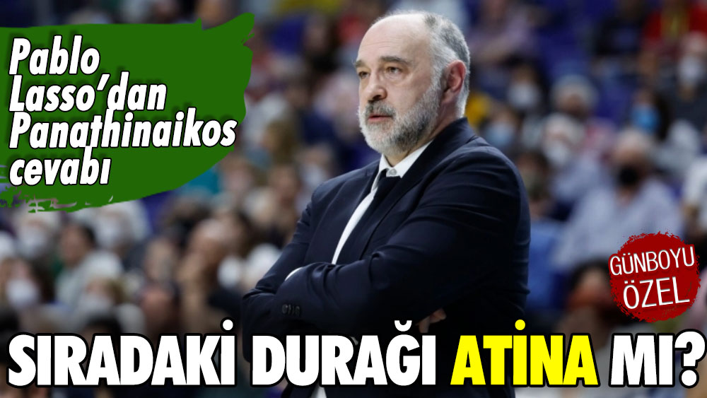 Pablo Laso’dan Panathinaikos cevabı: Sıradaki durağı Atina mı olacak?