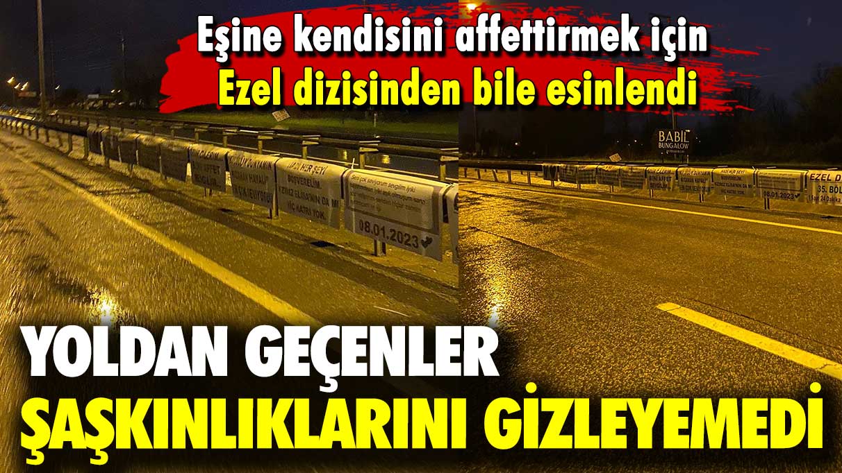 Eşine kendisini affettirmek için Ezel dizisinden bile esinlendi: Yoldan geçenler şaşkınlıklarını gizleyemedi