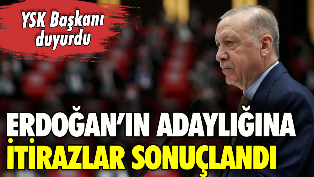 YSK duyurdu: Erdoğan'ın adaylığı için engel var mı?