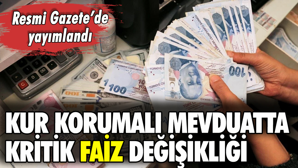 Kur korumalı hesaplarda faiz değişikliği: Resmen kaldırıldı